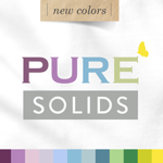 Pure Solids - New Colors